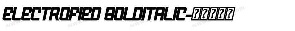 Electrofied BoldItalic字体转换